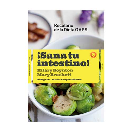 ¡Sana tu intestino!: Recetario de la Dieta GAPS