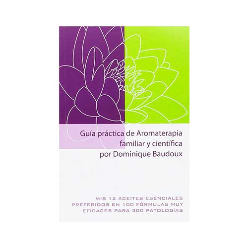 Guía práctica de Aromaterapia familiar y científica
